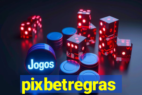 pixbetregras