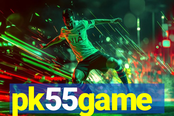 pk55game