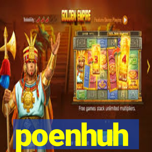 poenhuh