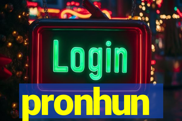 pronhun