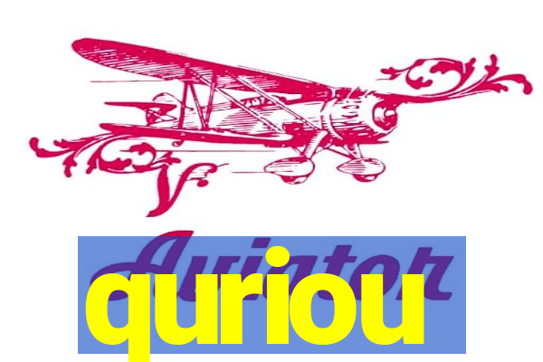 quriou