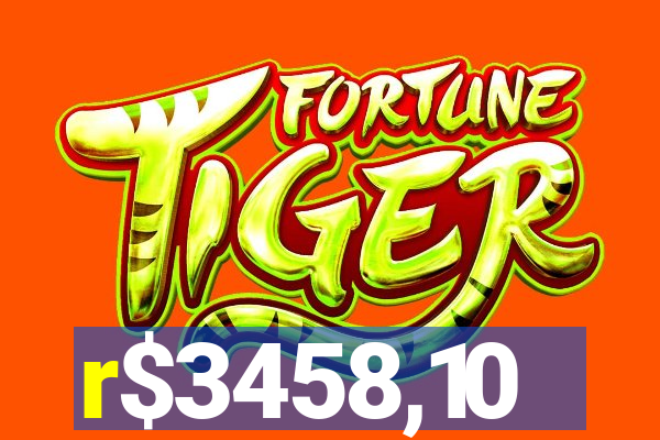 r$3458,10