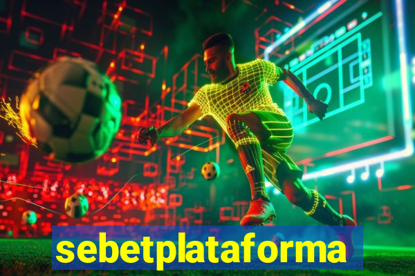 sebetplataforma
