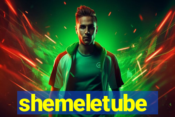 shemeletube