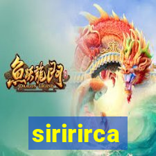 siririrca