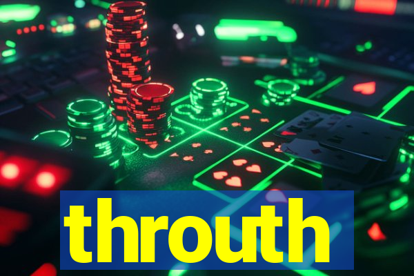 throuth
