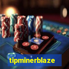 tipminerblaze