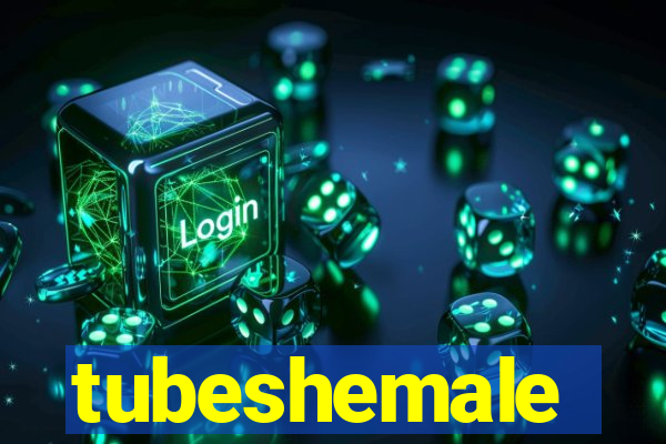 tubeshemale
