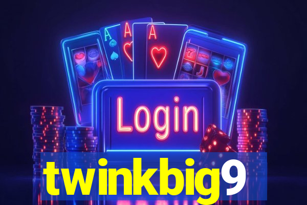 twinkbig9