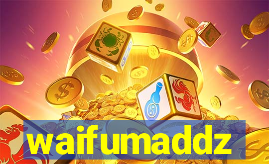 waifumaddz