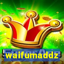 waifumaddz