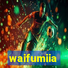 waifumiia