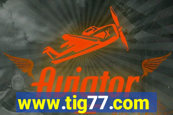 www.tig77.com