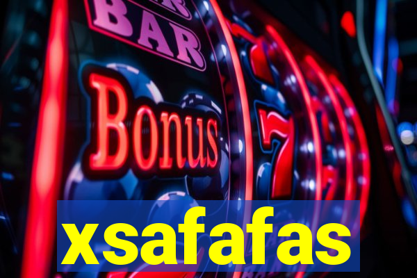 xsafafas